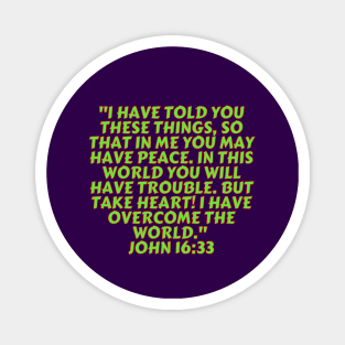 Bible Verse John 16:33 Magnet